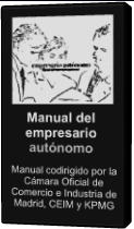 Manual del empresario autónomo Manual codirigido por la Cámara Oficial de Comercio e Industria de Madrid, CEIM y KPMG